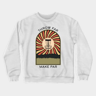 Throw Far Make Par | Disc Golf Vintage Retro Arch Mountains Crewneck Sweatshirt